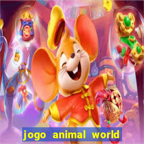 jogo animal world paga mesmo