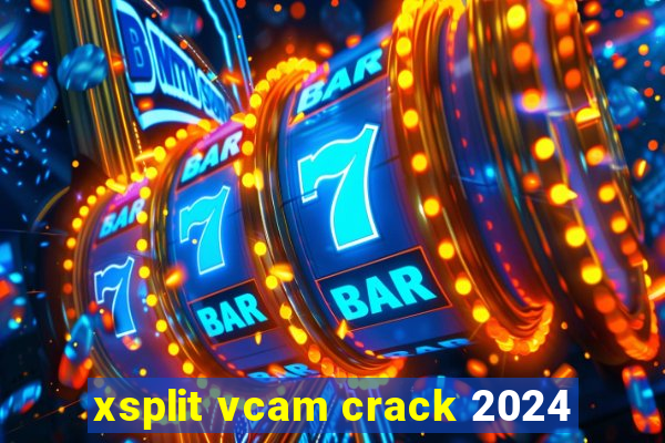 xsplit vcam crack 2024