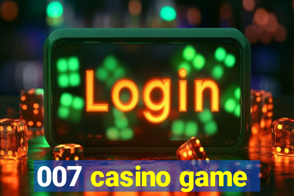 007 casino game