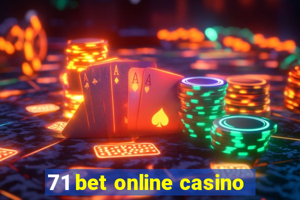 71 bet online casino