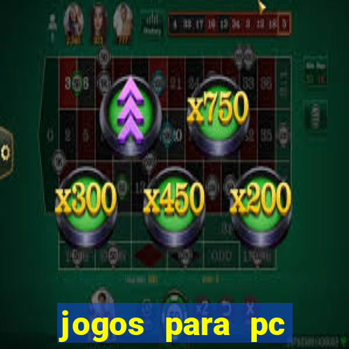 jogos para pc gratis windows 7