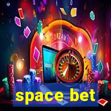 space bet