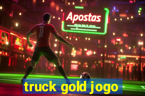 truck gold jogo