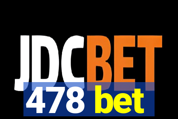 478 bet