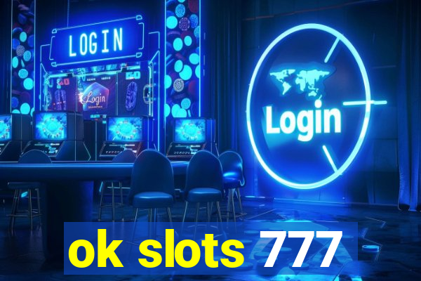 ok slots 777