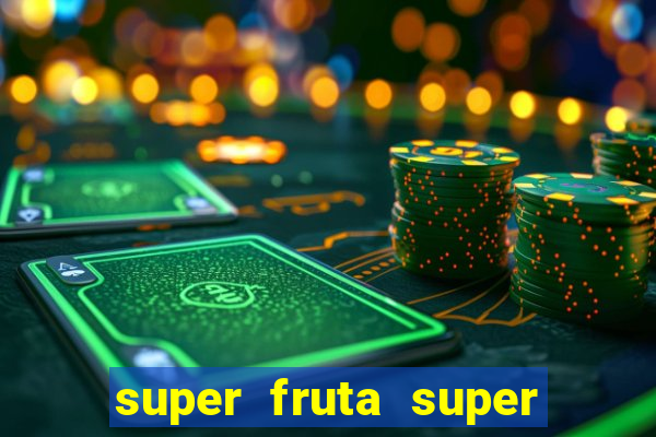 super fruta super fruit box codes 2024 april