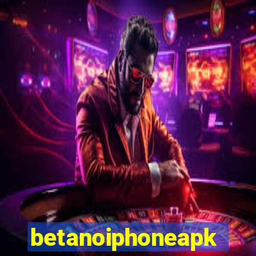 betanoiphoneapk