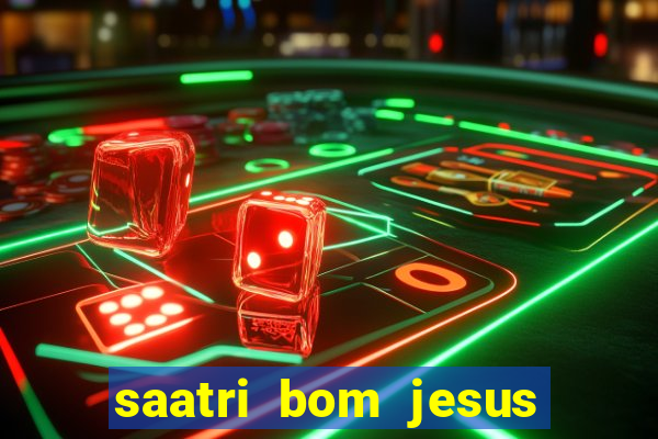 saatri bom jesus da lapa