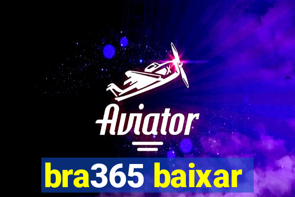 bra365 baixar