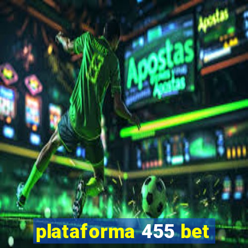 plataforma 455 bet