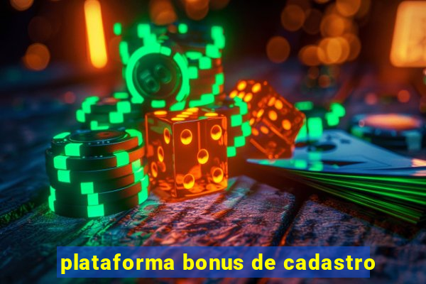 plataforma bonus de cadastro