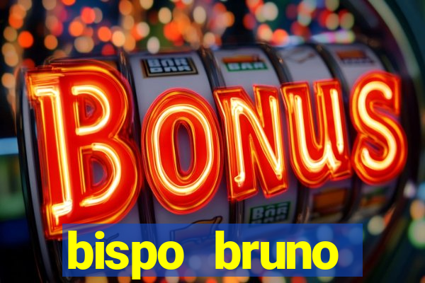 bispo bruno leonardo fortuna