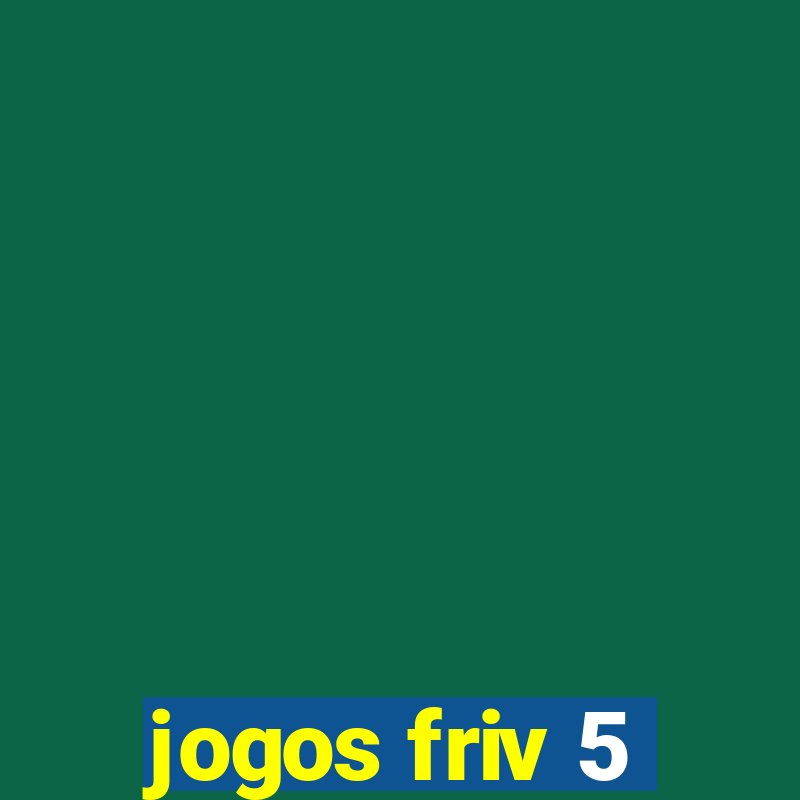 jogos friv 5