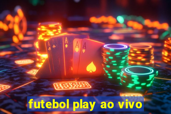 futebol play ao vivo