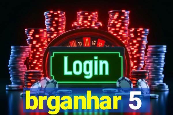 brganhar 5