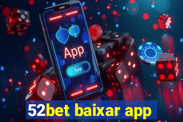 52bet baixar app