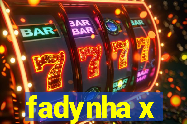 fadynha x