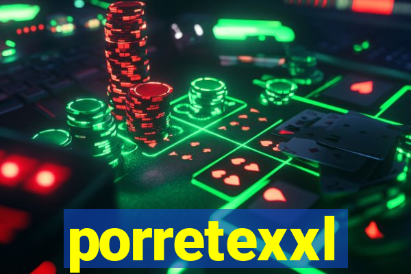 porretexxl