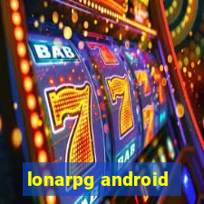 lonarpg android