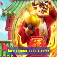 interestelar google drive