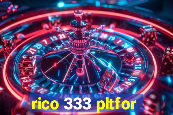 rico 333 pltfor