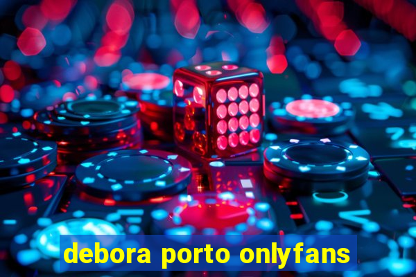 debora porto onlyfans