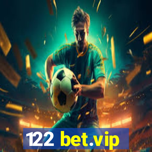 122 bet.vip