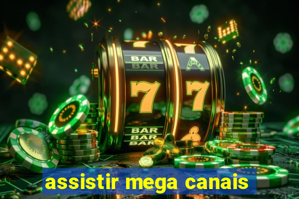 assistir mega canais