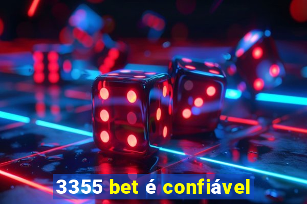 3355 bet é confiável