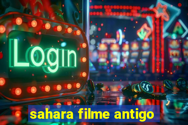 sahara filme antigo