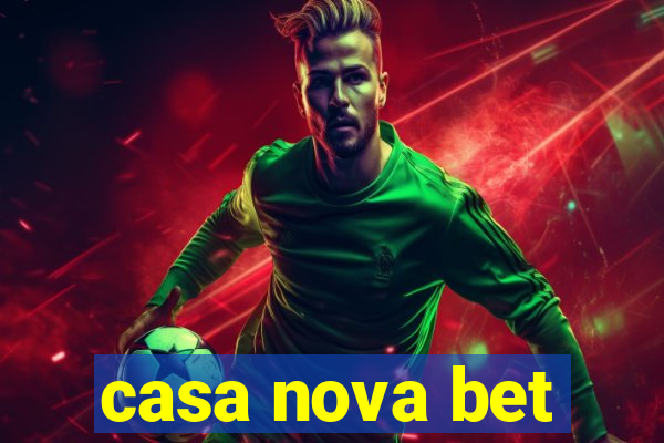 casa nova bet