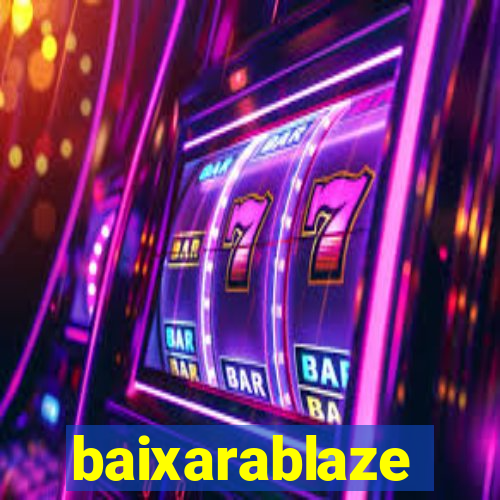 baixarablaze