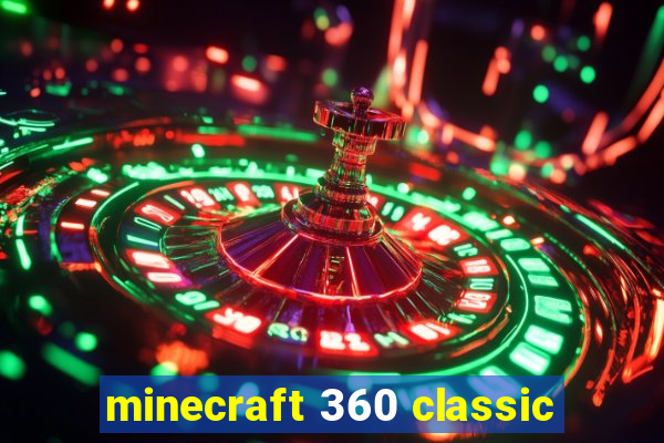 minecraft 360 classic