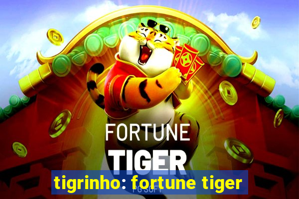 tigrinho: fortune tiger