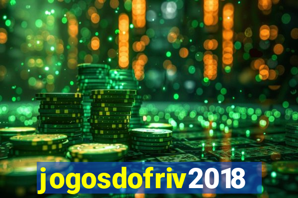 jogosdofriv2018