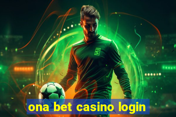 ona bet casino login