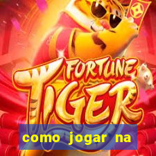 como jogar na plataforma do tigre