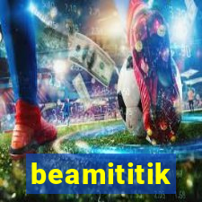 beamititik