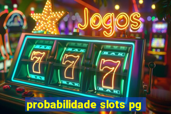 probabilidade slots pg