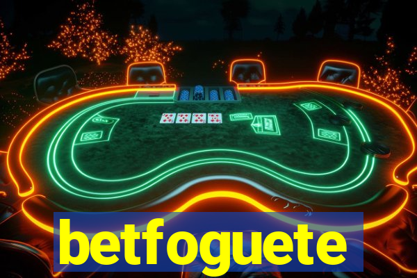 betfoguete