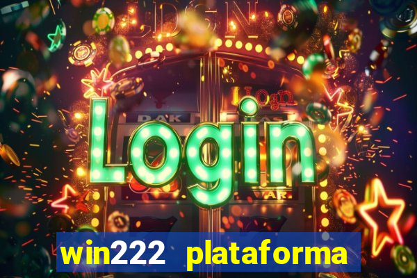 win222 plataforma de jogos