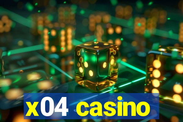 x04 casino