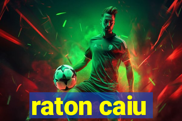 raton caiu