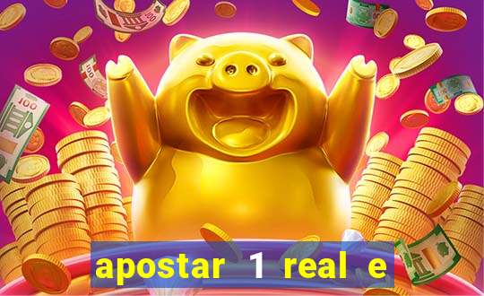 apostar 1 real e ganhar dinheiro