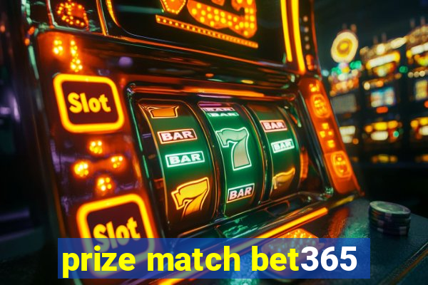 prize match bet365