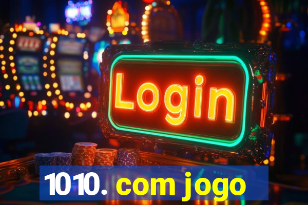 1010. com jogo