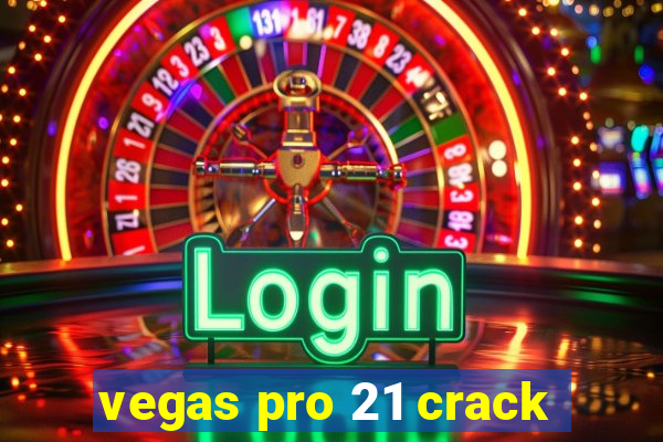 vegas pro 21 crack