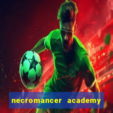 necromancer academy and the genius summoner wiki