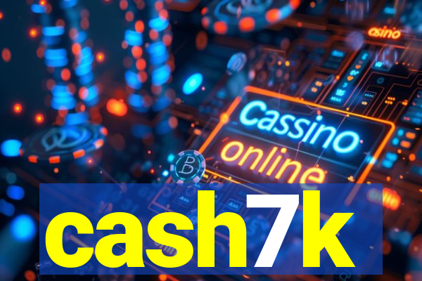 cash7k