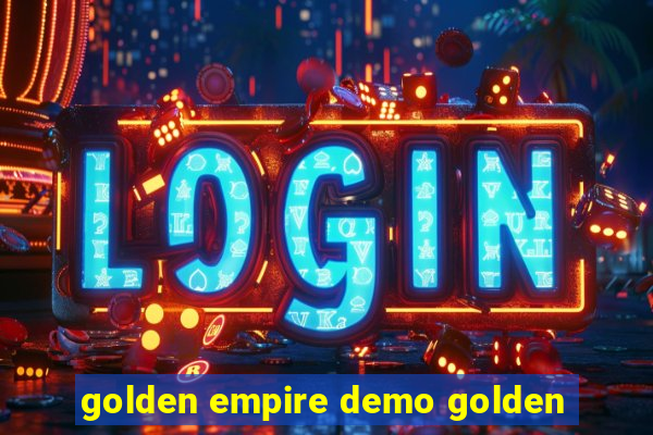 golden empire demo golden